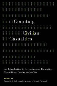 Cover image for Counting Civilian Casualties: An Introduction to Recording and Estimating Nonmilitary Deaths in Conflict