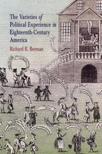 Cover image for The Varieties of Political Experience in Eighteenth-Century America