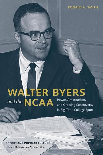 Cover image for Walter Byers and the NCAA