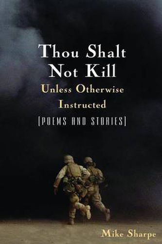 Cover image for Thou Shalt Not Kill Unless Otherwise Instructed: Poems and Stories