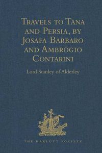 Cover image for Travels to Tana and Persia, by Josafa Barbaro and Ambrogio Contarini