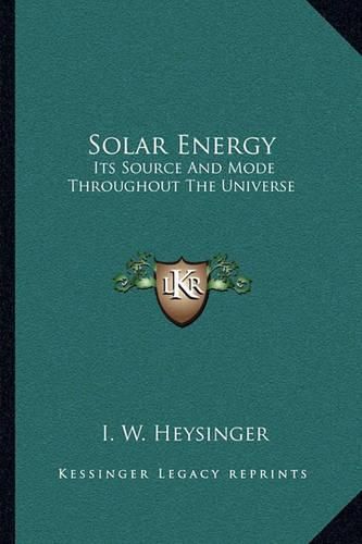 Cover image for Solar Energy: Its Source and Mode Throughout the Universe