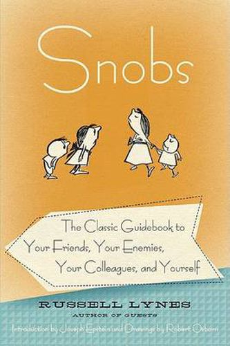 Cover image for Snobs: The Classic Guidebook to Your Friends, Your Enemies, Your Colleagues, and Yourself