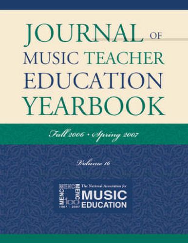 Journal of Music Teacher Education Yearbook: Fall 2006-Spring 2007