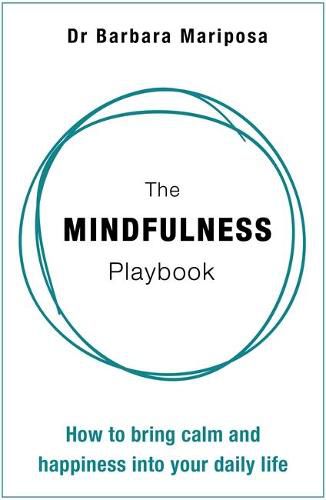 Cover image for The Mindfulness Playbook: How to Bring Calm and Happiness into Your Daily Life