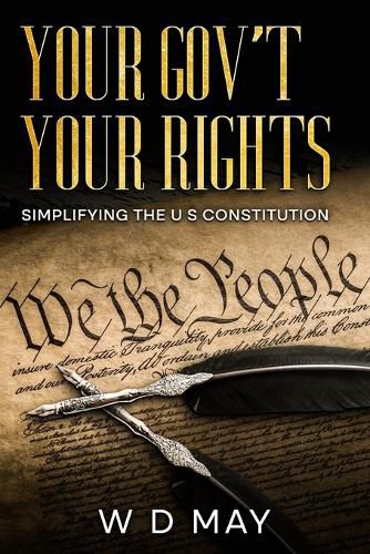 Cover image for Your Gov't Your Rights; Simplifying the U S Constitution