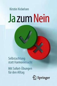 Cover image for Ja zum Nein: Selbstachtung statt Harmoniesucht - Mit Sofort-UEbungen fur den Alltag