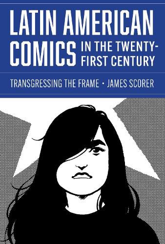 Cover image for Latin American Comics in the Twenty-First Century