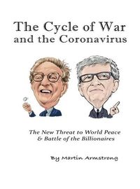 Cover image for The Cycle of War and the Coronavirus: The New Threat to World Peace & Battle of the Billionaires