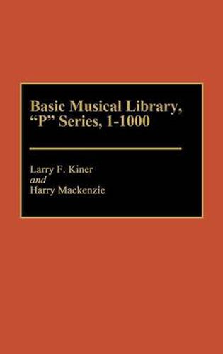 Cover image for Basic Musical Library, P Series, 1-1000