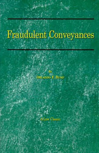 Cover image for Fraudulent Conveyances: a Treatise upon Conveyances Made by Debtors to Defraud Creditors