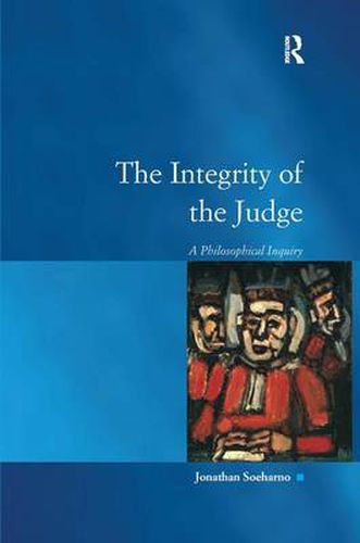 Cover image for The Integrity of the Judge: A Philosophical Inquiry