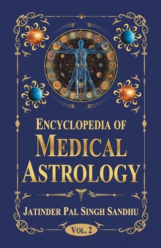 Cover image for Encyclopedia of Medical Astrology (Volume 2) (Edition1st)
