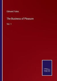 Cover image for The Business of Pleasure: Vol. 1