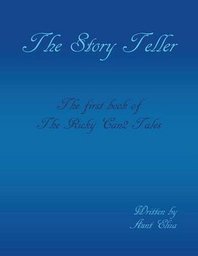 Cover image for The Story Teller: The Ricky Can2 Tales First Book