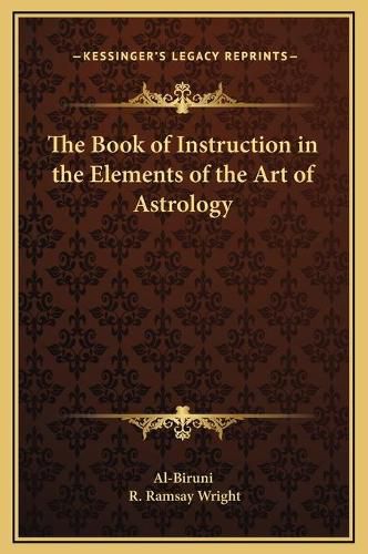 Cover image for The Book of Instruction in the Elements of the Art of Astrology