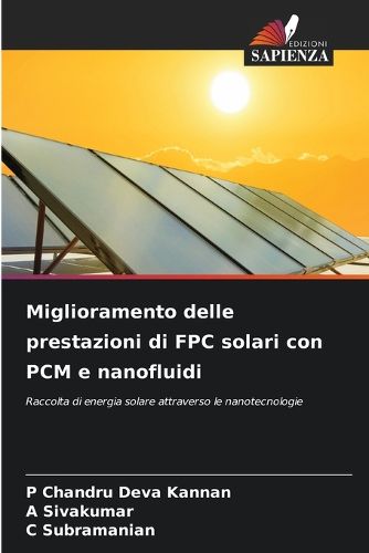 Cover image for Miglioramento delle prestazioni di FPC solari con PCM e nanofluidi