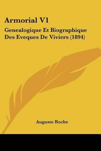 Cover image for Armorial V1: Genealogique Et Biographique Des Eveques de Viviers (1894)