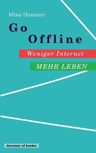 Cover image for Go Offline: Weniger Internet - Mehr Leben