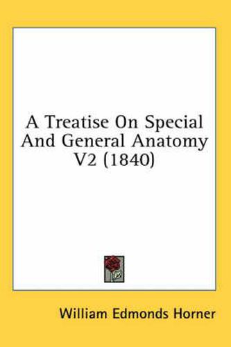 Cover image for A Treatise on Special and General Anatomy V2 (1840)