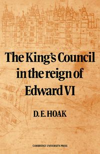 Cover image for The King's Council in the Reign of Edward VI