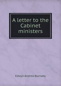 Cover image for A letter to the Cabinet ministers