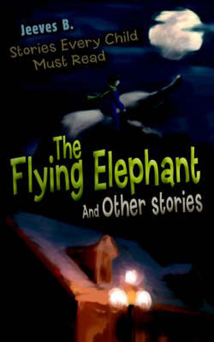 Cover image for The Flying Elephant: And Other Stories