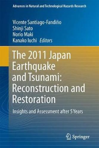 Cover image for The 2011 Japan Earthquake and Tsunami: Reconstruction and Restoration: Insights and Assessment after 5 Years