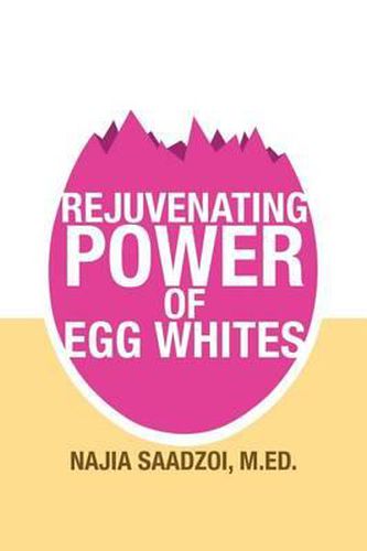 Cover image for The Rejuvenating Power of Egg Whites