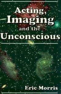 Cover image for Acting, Imaging and the Unconscious