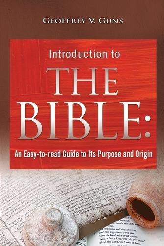 Cover image for The Bible: An Easy-to-read Guide to Its Purpose and Origin