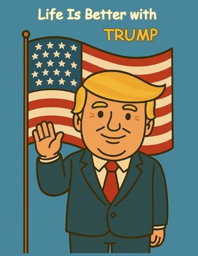 Cover image for Life is better with Trump