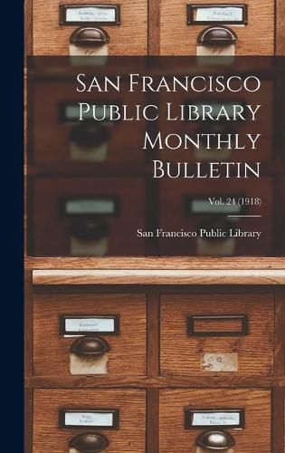 Cover image for San Francisco Public Library Monthly Bulletin; Vol. 24 (1918)