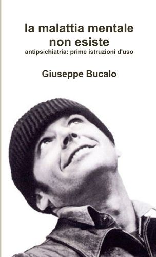 Cover image for La malattia mentale non esiste. Antipsichiatria