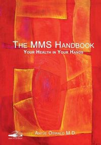 Cover image for The MMS Handbook: Your Health in your Hands