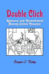 Cover image for Double Click: Romance and Commitment Among Couples Online