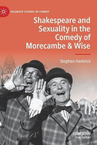 Cover image for Shakespeare and Sexuality in the Comedy of Morecambe & Wise