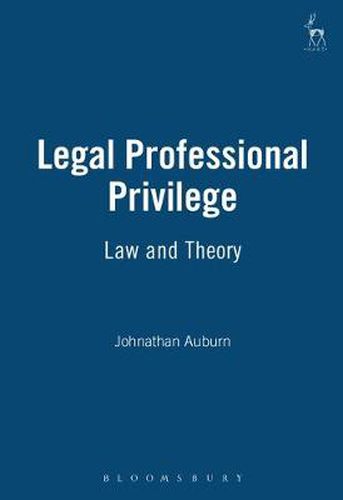 Cover image for Legal Professional Privilege: Law and Theory