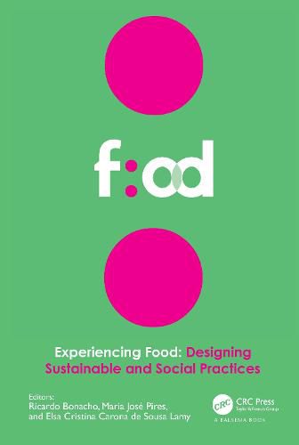 Cover image for Experiencing Food, Designing Sustainable and Social Practices: Proceedings of the 2nd International Conference on Food Design and Food Studies (EFOOD 2019), 28-30 November 2019, Lisbon, Portugal