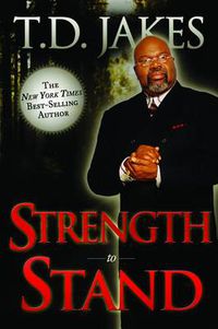 Cover image for Strength to Stand: Overcoming, Succeeding, Thriving, Advancing, Winning