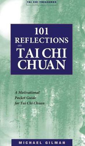 Cover image for 101 Reflections on Tai Chi Chuan: A Motivational Guide for Tai Chi Chuan