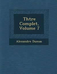 Cover image for Th Tre Complet, Volume 7