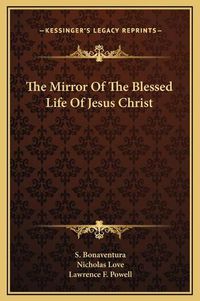 Cover image for The Mirror of the Blessed Life of Jesus Christ