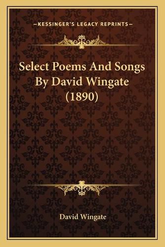 Cover image for Select Poems and Songs by David Wingate (1890)