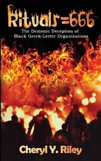 Cover image for Rituals=666: The Demonic Deception of Black Greek-Letter Organizations