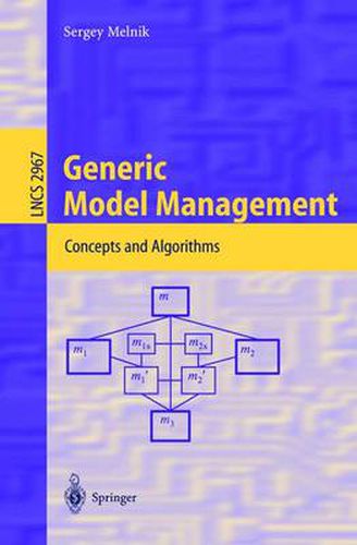 Cover image for Generic Model Management: Concepts and Algorithms