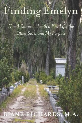 Cover image for Finding Emelyn: How I Connected with a Past Life, the Other Side, and My Purpose