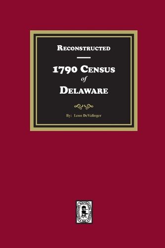 Reconstructed 1790 Census of Delaware