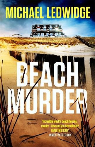 Beach Murder: 'Incredible wealth, beach houses, murder...read this book!' JAMES PATTERSON