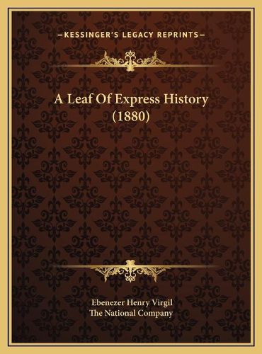 Cover image for A Leaf of Express History (1880)